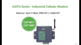 InHand Networks Webinar April 2019: InDTU332 CAT M1/NB1 Cellular Modem for IoT