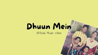 Saahel - Dhuun Mein (Official Music Video)