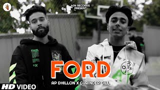 FORD : AP DHILLON (Official Video) GURINDER GILL | Latest Punjabi Songs 2021