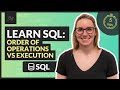 Learn SQL: Order of Operations vs Execution