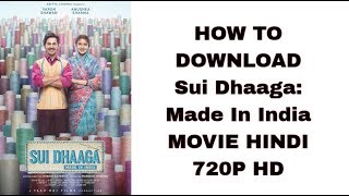 How to download movies sui dhaaga: made in india 720p hd