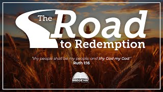 The Road to Redemption: There is A Redeemer!