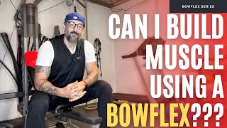 Can I Build Muscle Using A Bowflex Home Gym?