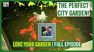 Dream City Garden Ideas: Big Style in a Small Urban Space | Love Your Garden | FULL EPISODES