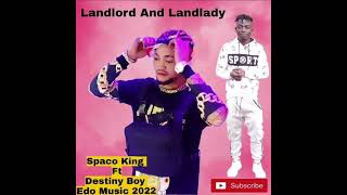 #Spaco king ft #Destiny Boy #landlord and #landlady Edo music latte