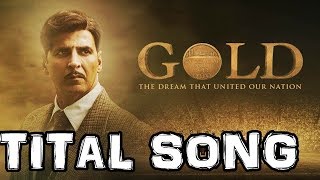 GOLD Movie Tital song release review GOLD Movie Tital song out Akshay kumar Mouni Roy