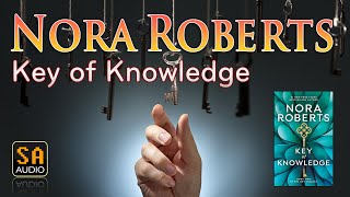 Key of Knowledge (Key Trilogy #2) by Nora Roberts | Story Audio 2021.
