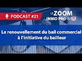 #21 - Le Zoom Immo Pro : Le renouvellement du bail commercial à l’initiative du bailleur