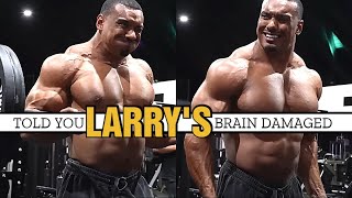 I Told You Larry Wheels Was Brain Damaged