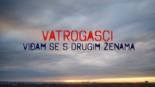 Vatrogasci - Viđam se s drugim ženama (Official lyric video)