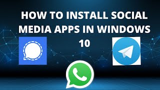 HOW TO INSTALL SOCIAL MEDIA APPS IN WINDOWS