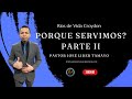 Porque Servimos? parte II | Ps Jose Lider Tamayo | Rios de Vida Croydon