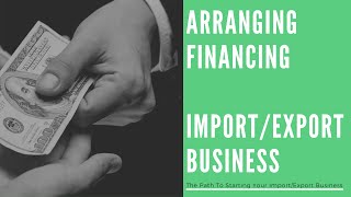 Secrets to Securing Financing for Your Import/Export Business