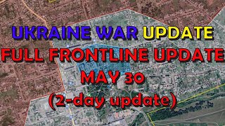 Ukraine Conflict (20240530): Full Frontline Update