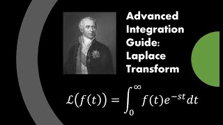 Everything YOU Need to Know about the Laplace Transform: Advanced Integration Guide