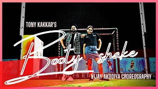Booty Shake - Dance - Vijay Akodiya - Choreography -Tony Kakkar ft. Sonu Kakkar - Sheetal Pery |
