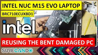 DIY Fix: Saving a Severely Bent Intel NUC M15 Evo Laptop (Bent But Not Broken!)