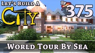 How To Build A City :: Minecraft :: World Tour By Sea :: E375