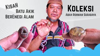 SPESIAL BATU BERTUAH YANG ADA KISAHNYA |  Koleksi Abah Rohman Surabaya #batuakik #4newsgoo