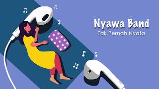 Nyawa Band - Tak Pernah Nyata (Official Lyric Video)