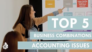 Business Combinations: Top 5 Accounting Issues