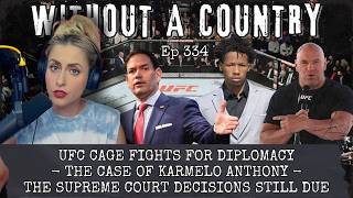 UFC CAGE FIGHTS FOR DIPLOMACY, THE CASE OF KARMELO ANTHONY & THE SUPREME COURT DECIONS STILL DUE