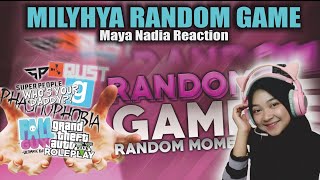 MILYHYA RANDOM GAME RANDOM MOMENT - Maya Nadia Reaction Milyhya