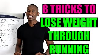 8 Tricks to Lose Weight Through Running/ Fastest Way to Lose Weight by Running