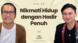 NIKMATI HIDUP DENGAN HADIR PENUH - ANJI | #PulihNanSelaras