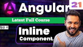 Angular 21 Tutorial in Hindi #27 Inline Components | Inline Template & Styles