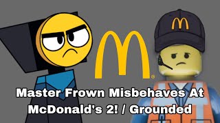 Master Frown Misbehaves At McDonald's 2! / Grounded