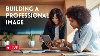 Building a Professional Image