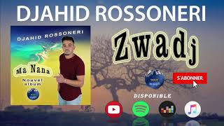 Djahid Rossoneri-Zwadj-2020-[Audio Officiel]-