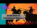 Settlement of International Disputes: Lecture and Easy Notes