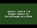 Array : Add A 1-D Numpy Array to DataFrame as a Row