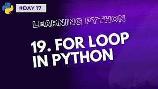 17. FOR LOOP IN PYTHON || LEARNING PYTHON || #day17