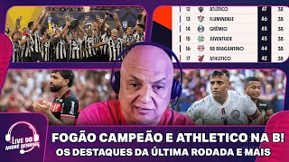 BOTAFOGO TRICAMPEÃO, ATHLETICO REBAIXADO E MAIS DA ÚLTIMA RODADA DO BRASILEIRO; CHAMPIONS E MAIS!