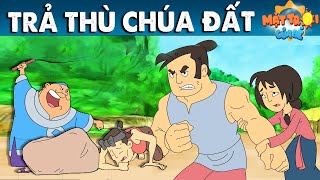 TRẢ THÙ CHÚA ĐẤT - TRUYỆN CỔ TÍCH - PHIM HOẠT HÌNH - KHOẢNH KHẮC KỲ DIỆU