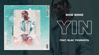 Dice Soho - Y.I.N. feat. Blac Youngsta (Official Audio)