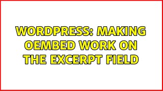 Wordpress: Making oEmbed work on the excerpt field