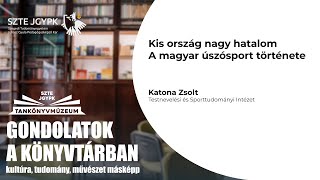 Katona Zsolt: Kis ország nagy hatalom - A magyar úszósport története