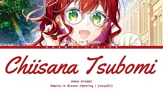 [VOSTFR] DAHLIA IN BLOOM - OPENING 1『CHIISANA TSUBOMI』LYRICS KAN/ROM/FR