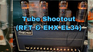 Tube Shootout (RFT \u0026 EHX EL34)