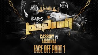 LOCK DOWN FACE OFF: CASSIDY VS ARSONAL PT.1 (10-6-19)