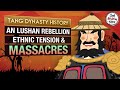 An Lushan (An-Shi) Rebellion - Ethnic Causes and Gruesome Tragedies