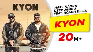 Kyon Feat. Roach Killa  | Harj Nagra | Deep Jandu | Lyrical video | Latest Punjabi Hit Songs