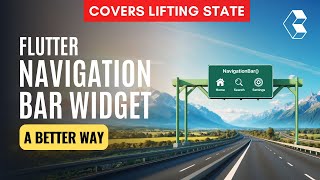 Flutter Navigation Bar: A Better Way | Lifting State | 2024