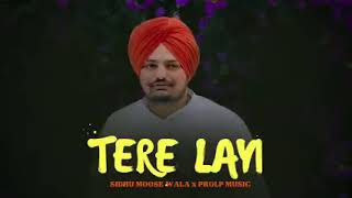 Tere Layi - Sidhu Moose wala (New Song)  ProLP Music | (Official Video)