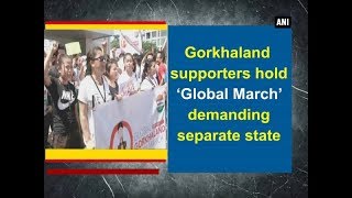 Gorkhaland supporters hold ‘Global March’ demanding separate state - Kerala News