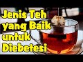 Jenis Teh Yang Baik untuk Penderita Diabetes